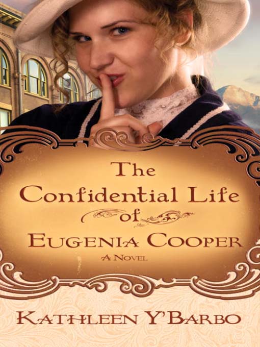 Title details for The Confidential Life of Eugenia Cooper by Kathleen Y'Barbo - Available